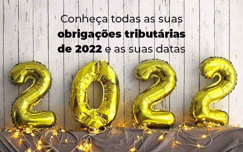 Conheca Todas As Obrigacoes Tributarias De 2022 E As Suas Datas Blog Quero Montar Uma Empresa - NARDINI SERVICOS CONTABEIS