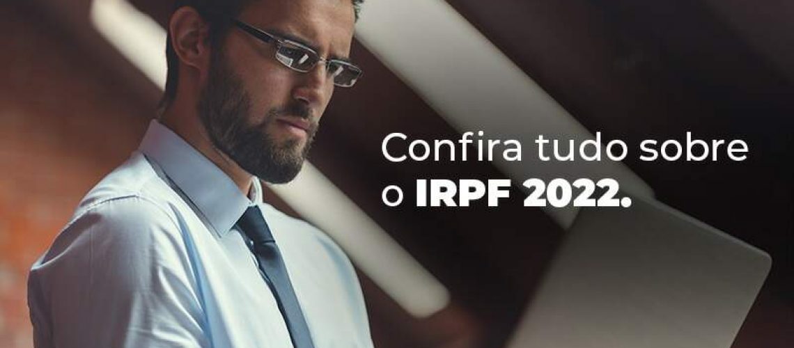 Confira Tudo Sobre O Irpf 2022 Blog Quero Montar Uma Empresa - NARDINI SERVICOS CONTABEIS